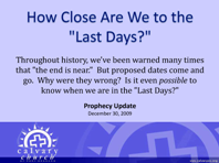 How close are we to the last days?