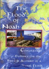 The Flood of Noah - Compelling Evidence for the Biblical Account of a Global Flood