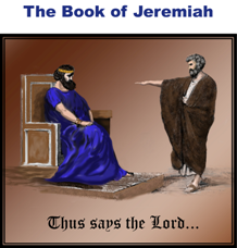 The Book of Jeremiah - "Thus says the Lord"